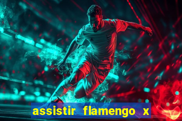 assistir flamengo x corinthians ao vivo multicanais